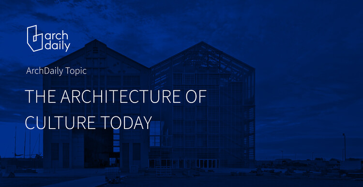 ArchDaily 十月专题:文化建筑(图2) ArchDaily 十月专题:文化建筑 - 更多图片